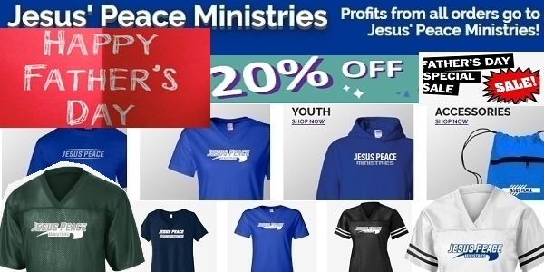 🛒 Jesus Peace Ministries Apparel Shopping  Short Sleeve, Long Sleeve, Performance, Sleeveless, POLOS, Short Sleeve, Long Sleeve. Shorts, Pants, JACKETS, Outerwear, SWEATSHIRTS, Hooded, Crewneck, Zip Ups, Gift Cards Purchase gift cards for you or for others.